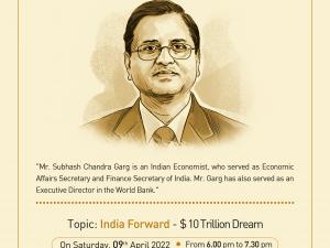 India Forward - $ 10 Trillion Dream with  Mr. Subash Chandra Garg, Indian Economist and former Finance Secretary of India