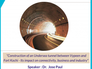 CEO FORUM Breakfast Meeting  "Construction of an Undersea tunnel between Vypeen and  Fort Kochi - Its impact on connectivity, business and industry"